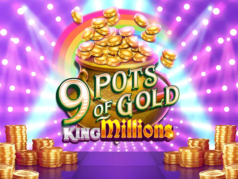 9 Pots of Gold King Millions - Slot com Jackpot Milionário no 001win